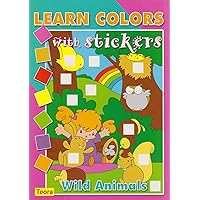 Wild Animals (Learn Colors With Stickers)