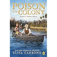Poison in the Colony: James Town 1622 Poison in the Colony: James Town 1622 Paperback Audible Audiobook Kindle Hardcover
