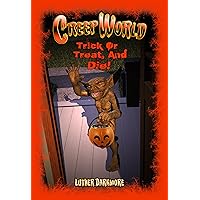 Trick or Treat, and Die! ( Creep World #5 ) Trick or Treat, and Die! ( Creep World #5 ) Kindle Paperback