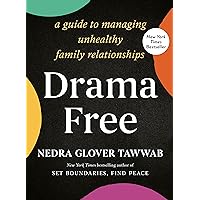 Drama Free: A Guide to Managing Unhealthy Family Relationships Drama Free: A Guide to Managing Unhealthy Family Relationships Hardcover Audible Audiobook Kindle Paperback Spiral-bound