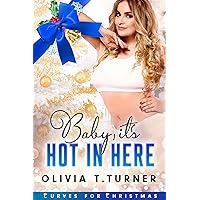 Baby, It's Hot In Here (Curves for Christmas Book 3) Baby, It's Hot In Here (Curves for Christmas Book 3) Kindle Paperback