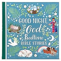 Good Night, God Bedtime Bible Stories - Children's Read-Aloud Treasury Filled With Short 5-Minute Stories for Babies, Toddlers, and Children (Little Sunbeams) Good Night, God Bedtime Bible Stories - Children's Read-Aloud Treasury Filled With Short 5-Minute Stories for Babies, Toddlers, and Children (Little Sunbeams) Hardcover