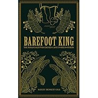 Barefoot King: The Indian Dalit Who Defied Caste to Bless Others Barefoot King: The Indian Dalit Who Defied Caste to Bless Others Kindle Paperback