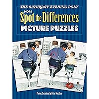 The Saturday Evening Post MORE Spot the Differences Picture Puzzles (Dover Kids Activity Books) The Saturday Evening Post MORE Spot the Differences Picture Puzzles (Dover Kids Activity Books) Paperback