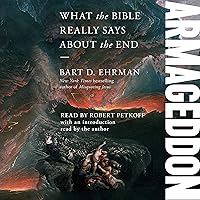 Armageddon: What the Bible Really Says About the End Armageddon: What the Bible Really Says About the End Audible Audiobook Hardcover Kindle Paperback Audio CD