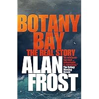 Botany Bay: The Real Story Botany Bay: The Real Story Kindle Paperback