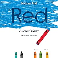 Red: A Crayon's Story Red: A Crayon's Story Hardcover Kindle Audible Audiobook Paperback