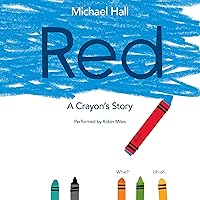 Red: A Crayon's Story Red: A Crayon's Story Hardcover Audible Audiobook Kindle Paperback