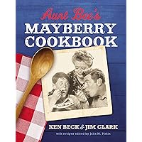 Aunt Bee's Mayberry Cookbook: Recipes and Memories from America’s Friendliest Town (60th Anniversary edition) Aunt Bee's Mayberry Cookbook: Recipes and Memories from America’s Friendliest Town (60th Anniversary edition) Hardcover Kindle Spiral-bound