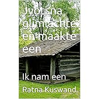 Jyotsna glimlachte en maakte een: Ik nam een (Dutch Edition)