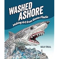 Washed Ashore: Making Art from Ocean Plastic Washed Ashore: Making Art from Ocean Plastic Hardcover Kindle Audible Audiobook