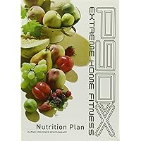 P90X Nutrition Plan - Eating for Power Performance - Extreme Home Fitness - Paperback - Revised Edition January 2009 P90X Nutrition Plan - Eating for Power Performance - Extreme Home Fitness - Paperback - Revised Edition January 2009 Paperback