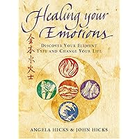 Healing Your Emotions: Discover your five element type and change your life Healing Your Emotions: Discover your five element type and change your life Kindle Paperback