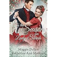 'Tis the Season for Lady Sarah: Sweet Regency Romance (A Wallflower's Wish Book 4) 'Tis the Season for Lady Sarah: Sweet Regency Romance (A Wallflower's Wish Book 4) Kindle