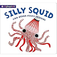 Alphaprints: Silly Squid and other Fishy Friends Alphaprints: Silly Squid and other Fishy Friends Board book