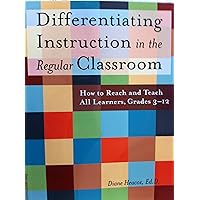 Differentiating Instruction in the Regular Classroom: How to Reach and Teach All Learners, Grades 3-12 Differentiating Instruction in the Regular Classroom: How to Reach and Teach All Learners, Grades 3-12 Paperback Multimedia CD