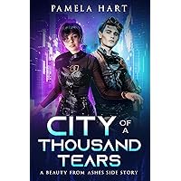 City Of A Thousand Tears: A Beauty From Ashes Side Story (Beauty From Ashes Series) City Of A Thousand Tears: A Beauty From Ashes Side Story (Beauty From Ashes Series) Kindle Paperback