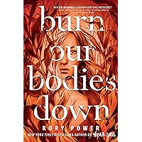Burn Our Bodies Down Burn Our Bodies Down Paperback Kindle Audible Audiobook Hardcover Audio CD