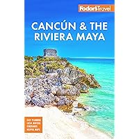 Fodor's Cancun & the Riviera Maya: With Tulum, Cozumel, and the Best of the Yucatán (Full-color Travel Guide) Fodor's Cancun & the Riviera Maya: With Tulum, Cozumel, and the Best of the Yucatán (Full-color Travel Guide) Paperback Kindle