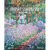 Impressionism: Reimagining Art Impressionism: Reimagining Art Hardcover Paperback