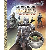 This Is the Way (Star Wars: The Mandalorian) (Little Golden Book) This Is the Way (Star Wars: The Mandalorian) (Little Golden Book) Hardcover Kindle