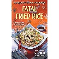 Fatal Fried Rice: A Noodle Shop Mystery (A Noodle Shop Mystery, 7) Fatal Fried Rice: A Noodle Shop Mystery (A Noodle Shop Mystery, 7) Mass Market Paperback Kindle