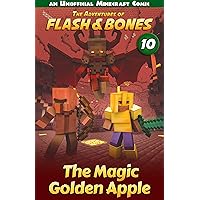 The Magic Golden Apple: Minecraft Books for Kids (Flash and Bones Book 10) The Magic Golden Apple: Minecraft Books for Kids (Flash and Bones Book 10) Kindle