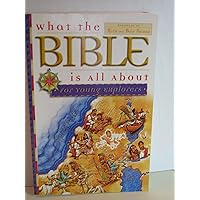 What the Bible Is All About for Young Explorers: Based on the Best-Selling Classic by Henrietta Mears What the Bible Is All About for Young Explorers: Based on the Best-Selling Classic by Henrietta Mears Paperback Hardcover