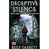 Deceptive Silence: A psychic murder mystery with a ghostly twist (Hailey Arquette Murder Files Book 2) Deceptive Silence: A psychic murder mystery with a ghostly twist (Hailey Arquette Murder Files Book 2) Kindle Audible Audiobook Paperback
