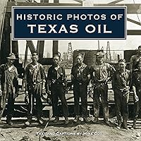 Historic Photos of Texas Oil Historic Photos of Texas Oil Hardcover Kindle