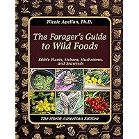 The Forager’s Guide to Wild Foods The Forager’s Guide to Wild Foods Paperback