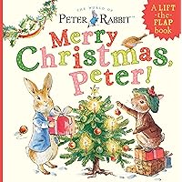 Merry Christmas, Peter!: A Lift-the-Flap Book (Peter Rabbit) Merry Christmas, Peter!: A Lift-the-Flap Book (Peter Rabbit) Board book