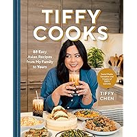 Tiffy Cooks: 88 Easy Asian Recipes from My Family to Yours: A Cookbook Tiffy Cooks: 88 Easy Asian Recipes from My Family to Yours: A Cookbook Hardcover Kindle Spiral-bound