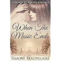 When The Music Ends (Hearts in Winter Book 1) When The Music Ends (Hearts in Winter Book 1) Kindle Audible Audiobook Hardcover Paperback