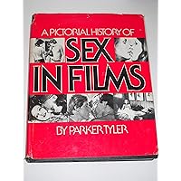 A Pictorial History of Sex in Films A Pictorial History of Sex in Films Hardcover Paperback