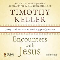 Encounters with Jesus: Unexpected Answers to Life's Biggest Questions Encounters with Jesus: Unexpected Answers to Life's Biggest Questions Paperback Audible Audiobook Kindle Hardcover