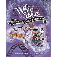 The Weird Sisters: A Coop, Some Goop, and a Sandwich (Weird Sisters Detective Agency, 3) The Weird Sisters: A Coop, Some Goop, and a Sandwich (Weird Sisters Detective Agency, 3) Hardcover