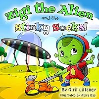 Children's book: Zigi the Alien and the Stinky Socks. Bedtime story for kids, Kids fantasy book, Early readers, Beautiful illustrated picture book for ... ages 3-8. 'Zigi the Alien' series, book #1. Children's book: Zigi the Alien and the Stinky Socks. Bedtime story for kids, Kids fantasy book, Early readers, Beautiful illustrated picture book for ... ages 3-8. 'Zigi the Alien' series, book #1. Kindle Paperback