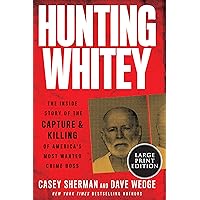 Hunting Whitey: The Inside Story of the Capture & Killing of America's Most Wanted Crime Boss Hunting Whitey: The Inside Story of the Capture & Killing of America's Most Wanted Crime Boss Hardcover Kindle Audible Audiobook Paperback Audio CD