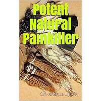Potent Natural Painkiller Potent Natural Painkiller Kindle