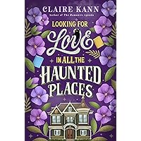 Looking for Love in All the Haunted Places Looking for Love in All the Haunted Places Paperback Kindle Audible Audiobook