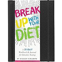 Break Up With Your Diet! A 21-Day Workbook & Journal for Intuitive Eating (removable cover band for privacy)