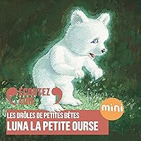Luna la petite ourse: Les Drôles de Petites Bêtes 9 Luna la petite ourse: Les Drôles de Petites Bêtes 9 Hardcover Audible Audiobook