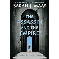 The Assassin and the Empire: A Throne of Glass Novella The Assassin and the Empire: A Throne of Glass Novella Kindle