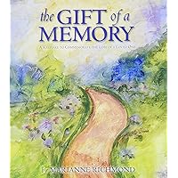 The Gift of a Memory: A Keepsake Sympathy, Memorial, or Bereavement Gift for Kids or Adults to Commemorate the Loss of a Loved One (Marianne Richmond) The Gift of a Memory: A Keepsake Sympathy, Memorial, or Bereavement Gift for Kids or Adults to Commemorate the Loss of a Loved One (Marianne Richmond) Hardcover