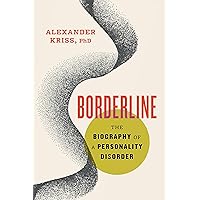 Borderline: The Biography of a Personality Disorder