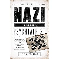 The Nazi and the Psychiatrist: Hermann Göring, Dr. Douglas M. Kelley, and a Fatal Meeting of Minds at the End of WWII The Nazi and the Psychiatrist: Hermann Göring, Dr. Douglas M. Kelley, and a Fatal Meeting of Minds at the End of WWII Kindle Paperback Audible Audiobook Hardcover MP3 CD