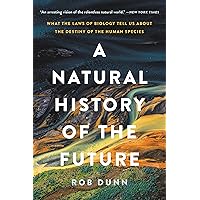 A Natural History of the Future A Natural History of the Future Paperback Audible Audiobook Kindle Hardcover Audio CD
