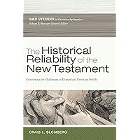 The Historical Reliability of the New Testament: Countering the Challenges to Evangelical Christian Beliefs (B&h Studies in Christian Apologetics) The Historical Reliability of the New Testament: Countering the Challenges to Evangelical Christian Beliefs (B&h Studies in Christian Apologetics) Paperback Kindle