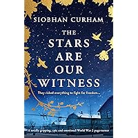 The Stars Are Our Witness: A totally gripping, epic and emotional World War 2 page-turner The Stars Are Our Witness: A totally gripping, epic and emotional World War 2 page-turner Kindle Paperback Audible Audiobook